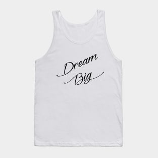 Dream Big Tank Top